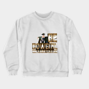 Cowgirl Extraordinaire Crewneck Sweatshirt